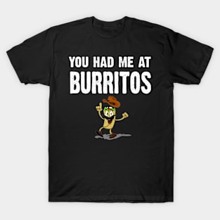 You Had Me At Burrito T-Shirt